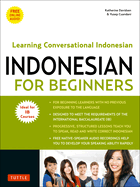 Indonesian for Beginners: Learning Conversational Indonesian (with Free Online Audio)