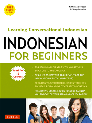 Indonesian for Beginners: Learning Conversational Indonesian (with Free Online Audio) - Davidsen, Katherine, and Cuandani, Yusep