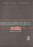 Indonesian Grammar in Context: Asyik Berbahasa Indonesia: Volume 3