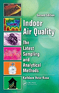 Indoor Air Quality: The Latest Sampling and Analytical Methods, Second Edition - Hess-Kosa, Kathleen