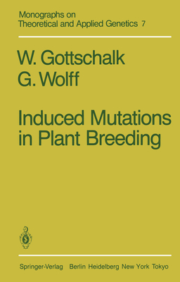 Induced Mutations in Plant Breeding - Gottschalk, W, and Wolff, G