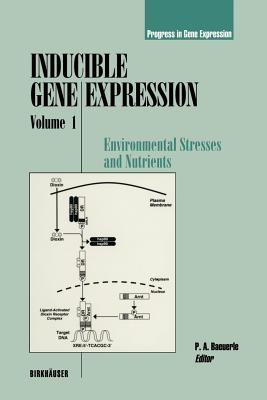 Inducible Gene Expression, Volume 1: Environmental Stresses and Nutrients - Baeuerle, P a (Editor)