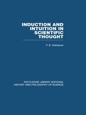 Induction and Intuition in Scientific Thought - Medawar, P B
