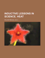 Inductive Lessons in Science. Heat