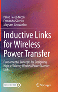 Inductive Links for Wireless Power Transfer: Fundamental Concepts for Designing High-Efficiency Wireless Power Transfer Links
