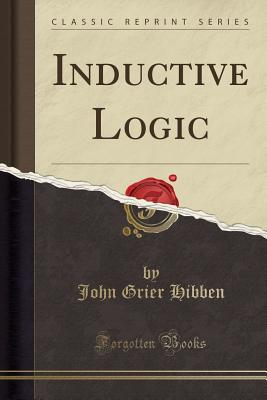 Inductive Logic (Classic Reprint) - Hibben, John Grier