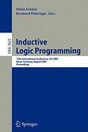Inductive Logic Programming: 15th International Conference, Ilp 2005, Bonn, Germany, August 10-13, 2005, Proceedings