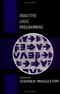 Inductive Logic Programming - Muggleton, Stephen (Editor)