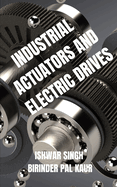 Industrial Actuators and Electric Drives: A Comprehensive Guide