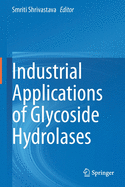 Industrial Applications of Glycoside Hydrolases