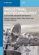 Industrial Biotechnology: Plant Systems, Resources and Products