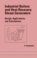Industrial Boilers and Heat Recovery Steam Generators: Design, Applications and Calculations