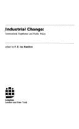 Industrial Change: International Experience and Public Policy - Hamilton, F E Ian