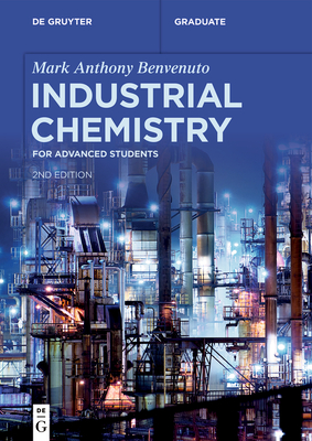 Industrial Chemistry: For Advanced Students - Benvenuto, Mark Anthony