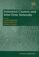 Industrial Clusters and Inter-Firm Networks - Karlsson, Charlie (Editor), and Johansson, Brje (Editor), and Stough, Roger R (Editor)