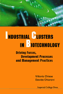 Industrial Clusters in Biotechnology: Driving Forces, Development Processes and Management Practices