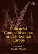 Industrial Competitiveness in East-Central Europe - Myant, Martin (Editor)