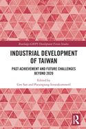 Industrial Development of Taiwan: Past Achievement and Future Challenges Beyond 2020