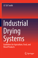 Industrial Drying Systems: Guidelines for Agriculture, Food, and Wood Products