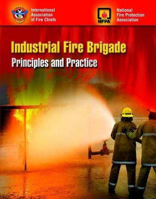 Industrial Fire Brigade: Principles and Practice - Dornan, Scott, and Iafc, and NFPA (National Fire Prevention Association)