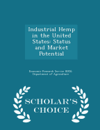 Industrial Hemp in the United States: Status and Market Potential - Scholar's Choice Edition