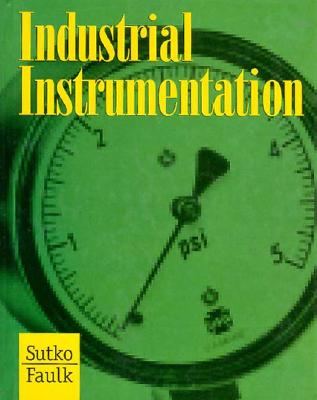 Industrial Instrumentation - Faulk, Jerry, and Sutko, Al