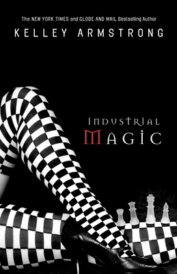 Industrial Magic: Women of the Otherworld - Armstrong, Kelley