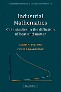 Industrial Mathematics: Case Studies in the Diffusion of Heat and Matter