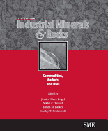 Industrial Minerals & Rocks, Seventh Edition: Commodities, Markets, and Uses