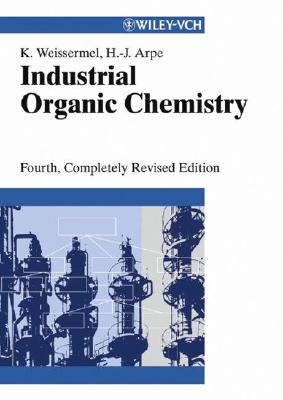 Industrial Organic Chemistry - Weissermel, Klaus, and Arpe, Hans-Jurgen