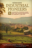 Industrial Pioneers: Scranton, Pennsylvania and the Transformation of America, 1840-1902