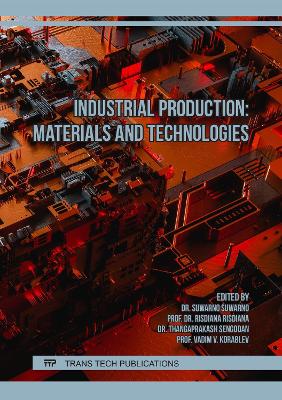 Industrial Production: Materials and Technologies - Suwarno, Suwarno (Editor), and Risdiana, Risdiana (Editor), and Sengodan, Thangaprakash (Editor)