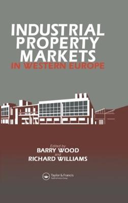 Industrial Property Markets in Western Europe - Williams, R.H. (Editor), and Wood, B. (Editor)