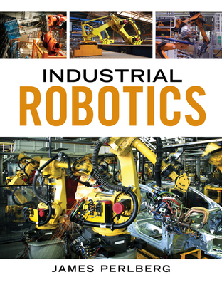 Industrial Robotics - Dinwiddie, Keith