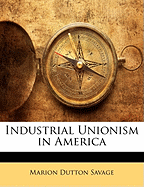 Industrial Unionism in America