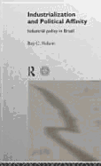 Industrialization and Political Affinity: Industrial Policy in Brazil - Nelson, Roy C