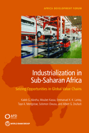 Industrialization in Sub-Saharan Africa: Seizing Opportunities in Global Value Chains