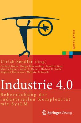 Industrie 4.0: Beherrschung Der Industriellen Komplexitat Mit Syslm - Sendler, Ulrich (Editor)