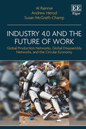 Industry 4.0 and the Future of Work: Global Production Networks, Global Disassembly Networks, and the Circular Economy