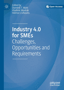 Industry 4.0 for SMEs: Challenges, Opportunities and Requirements