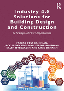 Industry 4.0 Solutions for Building Design and Construction: A Paradigm of New Opportunities