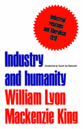 Industry and Humanity: A Study in the Principles of Industrial Reconstruction