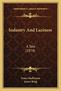 Industry and Laziness: A Tale (1878)
