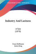 Industry and Laziness: A Tale (1878)