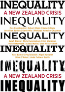 Inequality: A New Zealand Crisis - Rashbrooke, Max