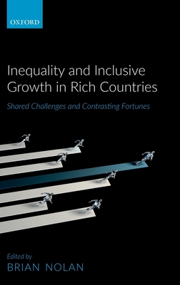 Inequality and Inclusive Growth in Rich Countries: Shared Challenges and Contrasting Fortunes - Nolan, Brian (Editor)