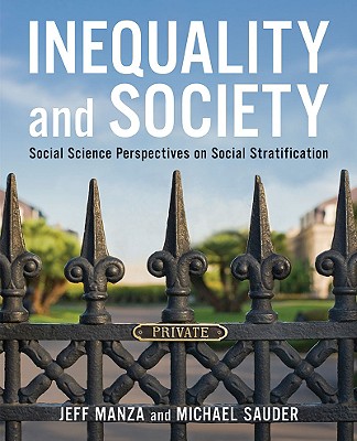 Inequality and Society: Social Science Perspectives on Social Stratification - Manza, Jeff (Editor), and Sauder, Michael (Editor)