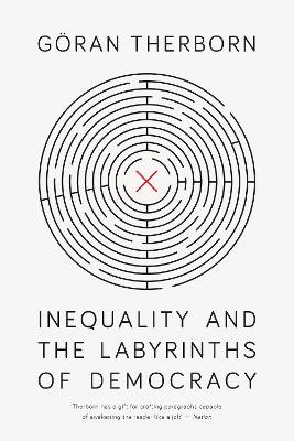 Inequality and the Labyrinths of Democracy - Therborn, Gran