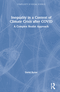 Inequality in a Context of Climate Crisis After Covid: A Complex Realist Approach