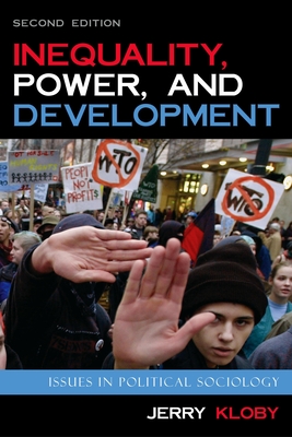 Inequality, Power, and Development: The Task of Political Sociology - Kloby, Jerry